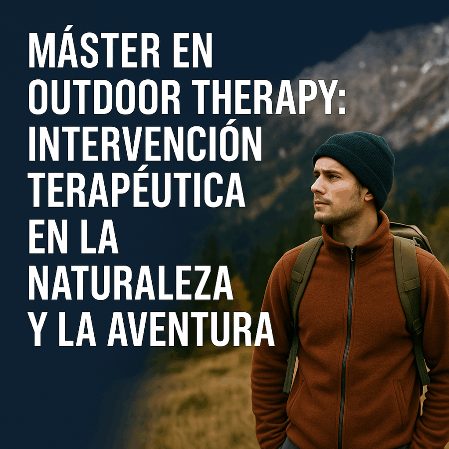 Máster en Outdoor Therapy: Intervención Terapéutica en la Naturaleza y la Aventura