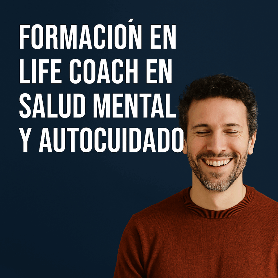 Formación en Life Coach en Salud Mental y Autocuidado
