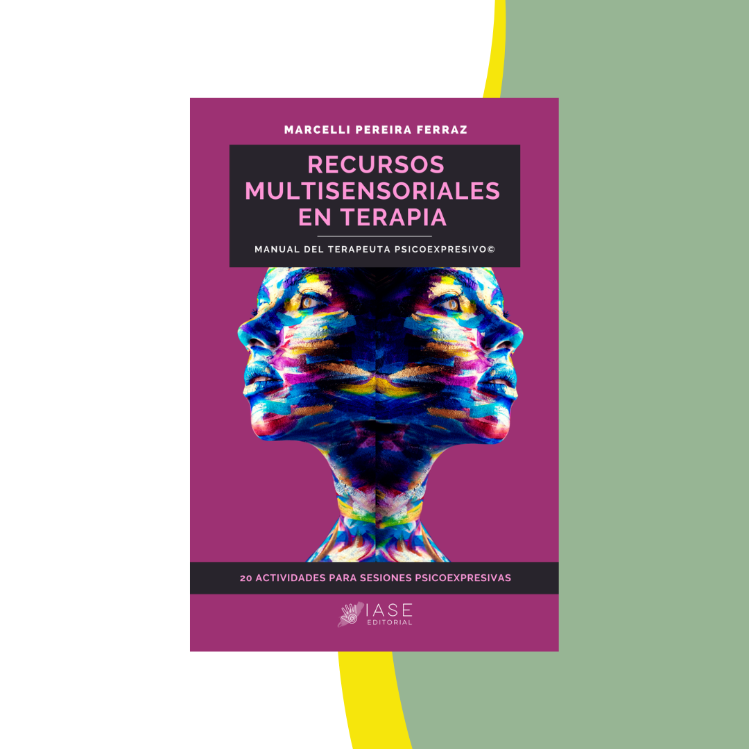 Ebook: Recursos Multisensoriales en Terapia. 20 Actividades para Sesiones Psicoexpresivas