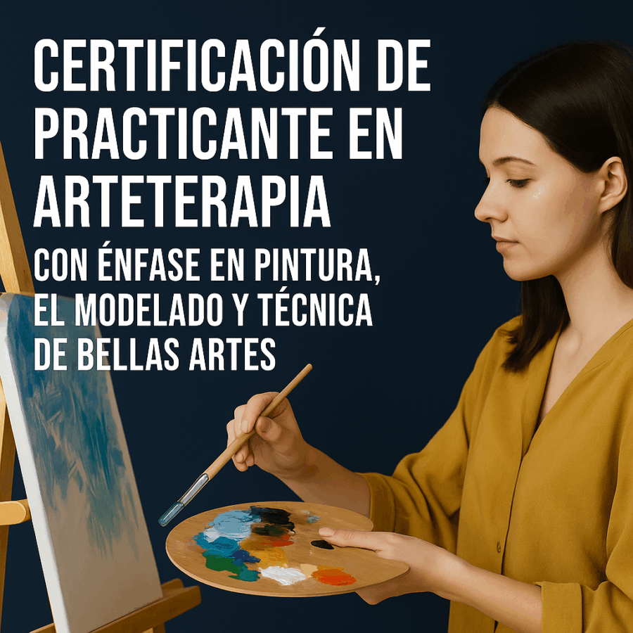 Certificación de Practicante en Arteterapia con énfase en pintura, el modelaje y técnica de bellas artes