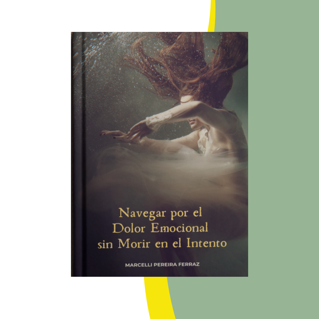 Ebook: Navegar por el Dolor Emocional sin Morir en el Intento