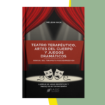 Ebook: Teatro Terapéutico, Artes del Cuerpo y Juegos  Dramáticos