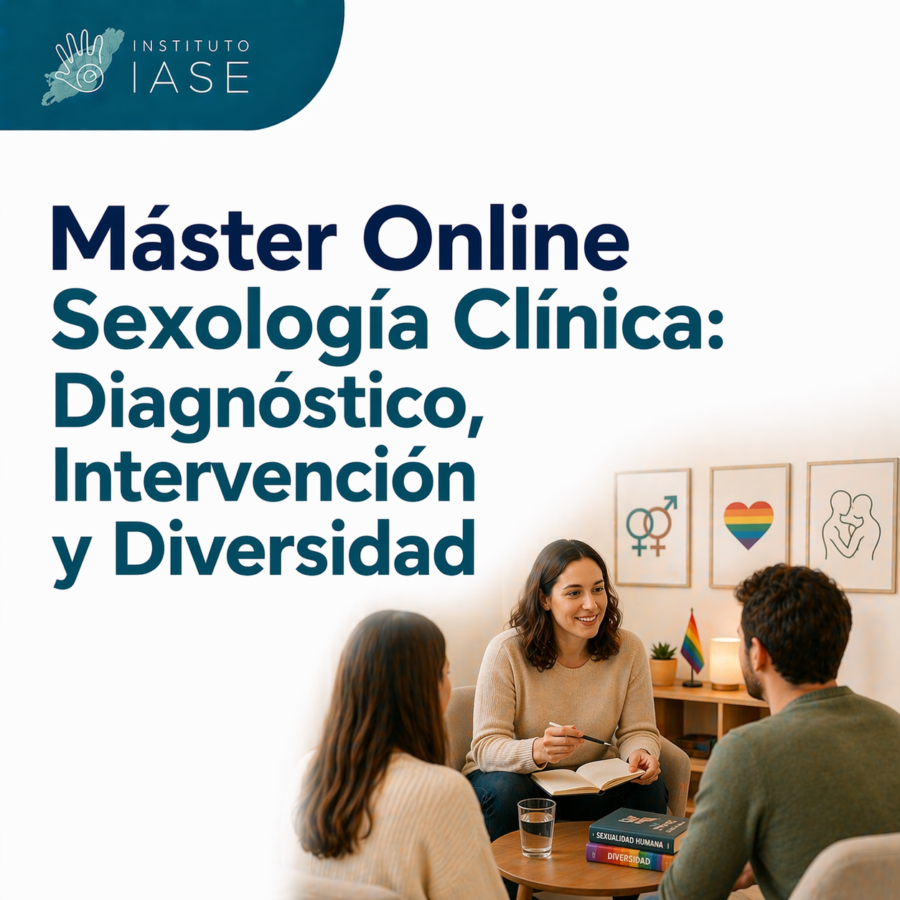 Máster en Sexología Clínica: Diagnóstico, Intervención y Diversidad.
