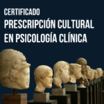 Certificación en Prescripción Cultural en Psicología Clínica