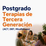 Postgrado en Terapias de Tercera Generación (ACT, DBT, Mindfulness)