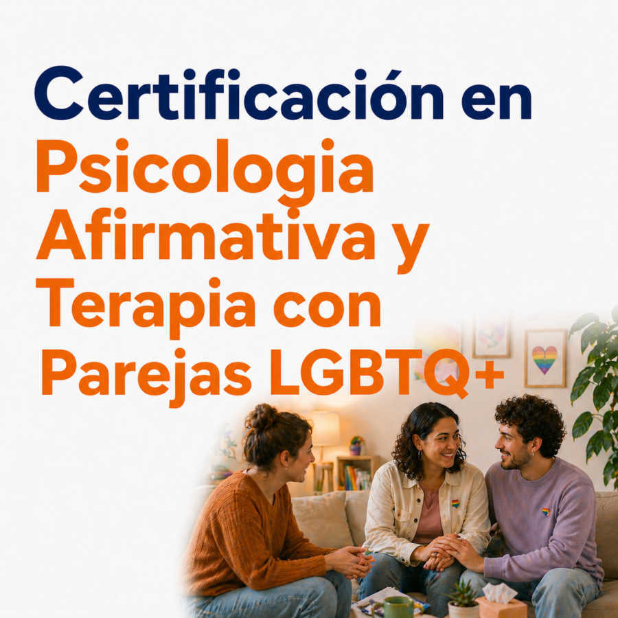 Certificación en Psicologia Afirmativa y Terapia con Parejas LGBTQ+