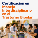 Certificación en Manejo Interdisciplinario en el Trastorno Bipolar