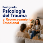 Postgrado Psicología del Trauma y Reprocesamiento Emocional