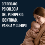 Certificación en Psicología del Puerperio: Identidad, Pareja y Cuerpo