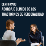 Certificado en Abordaje Clínico de los Trastornos de Personalidad