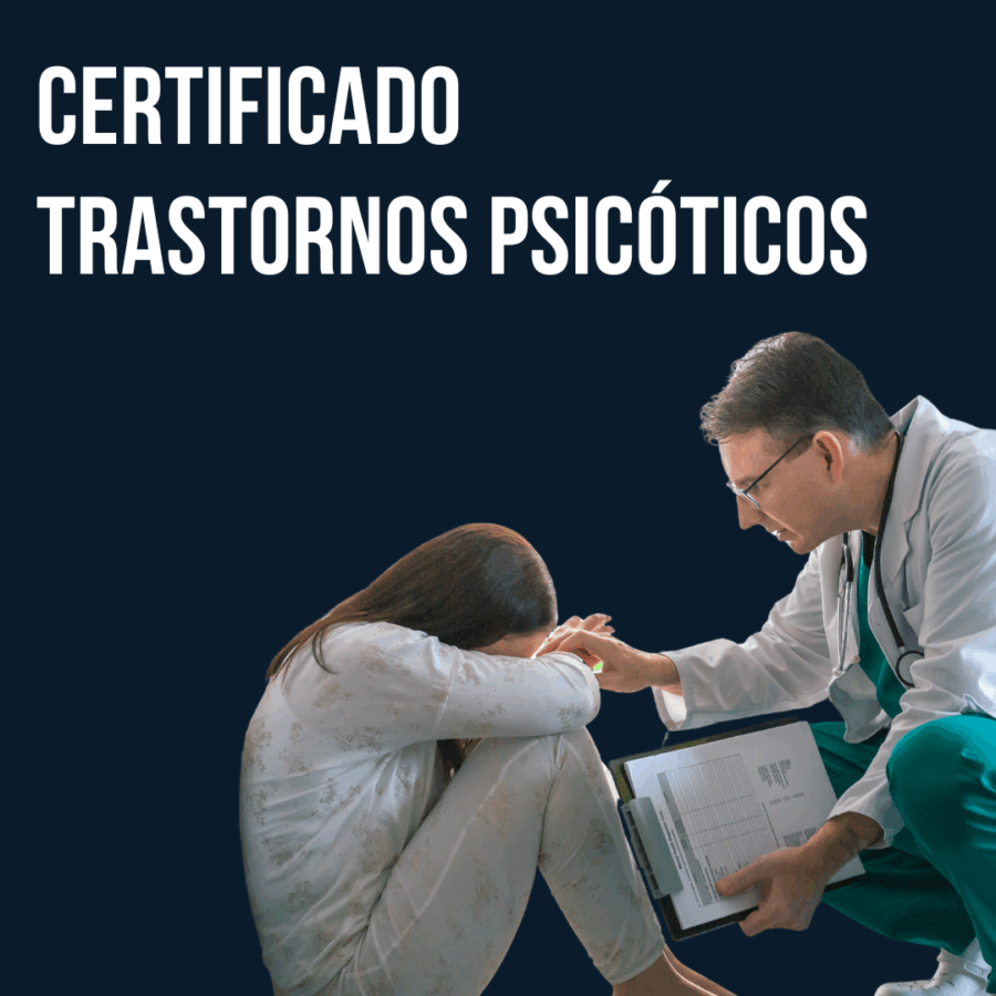 Certificación en Trastornos Psicóticos