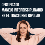 Certificación en Manejo Interdisciplinario en el Trastorno Bipolar
