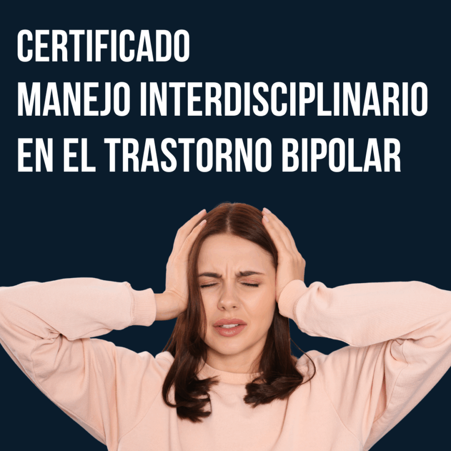 Certificación en Manejo Interdisciplinario en el Trastorno Bipolar